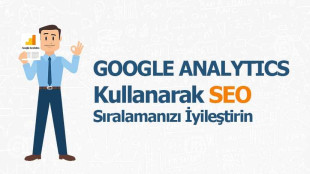 Google Analytics ile SEO Sıralamasında Çalışma